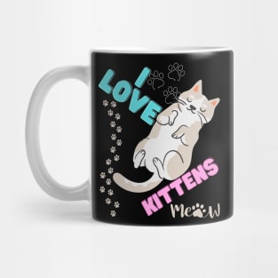 I love kitten - cat lovers design Mug